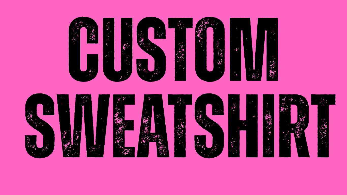 Custom sweatshirt